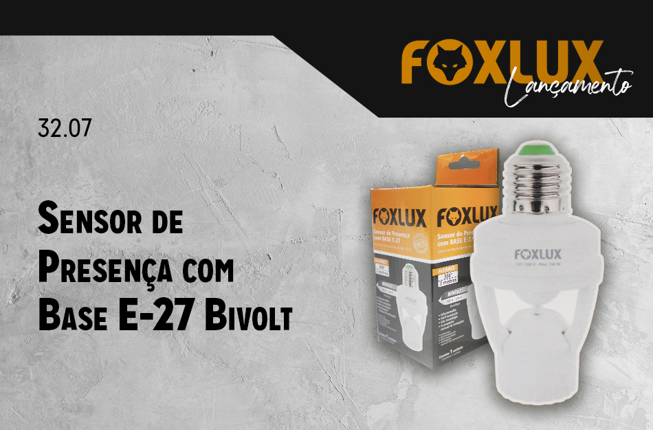 Lançamento: Sensor de Presença Base E-27 Bivolt Foxlux