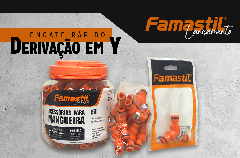 LANÇAMENTO FAMASTIL: DERIVAÇÃO EM Y ENGATE RÁPIDO