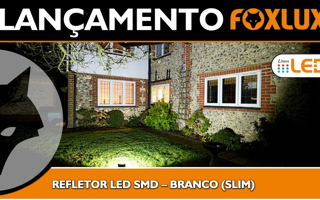 Foxlux lança refletor LED SMD na cor branca